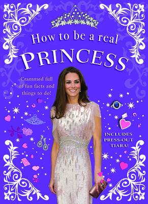 How to be a Real Princess (Paperback)