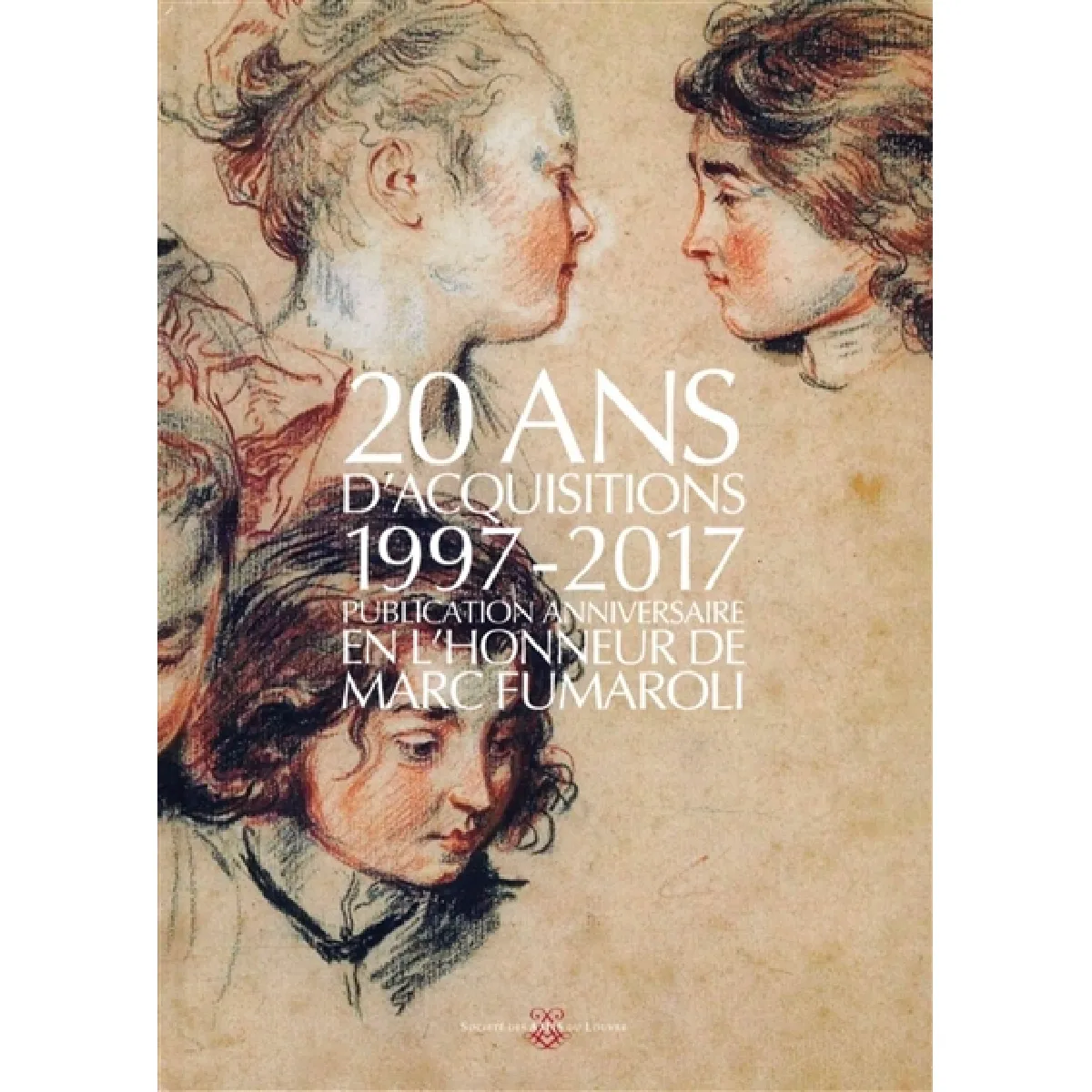 20 ans d'acquisitions : 1997-2017 : publication anniversaire en l'honneur de Marc Fumaroli · Occasion