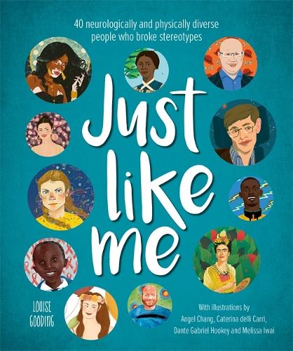 Just Like Me: 40 neurologically and physically diverse people who broke stereotypes (Hardback)