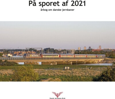 På Sporet Af 2021 - Dansk Jernbane-Klub - Bog