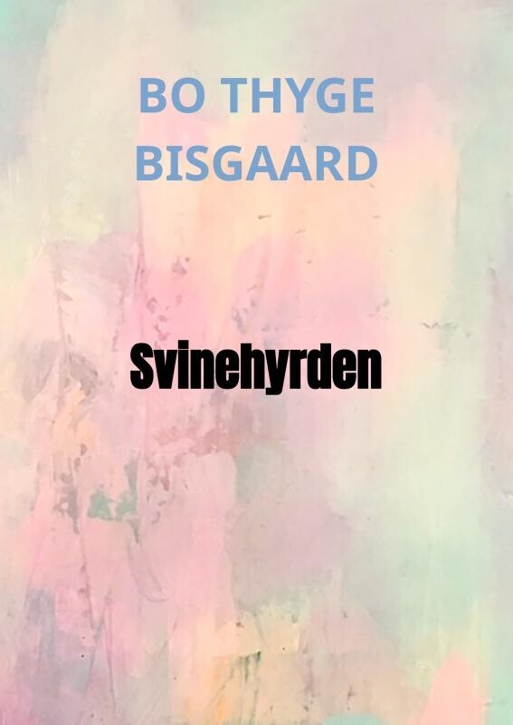 Svinehyrden - Bo Thyge Bisgaard - Bog