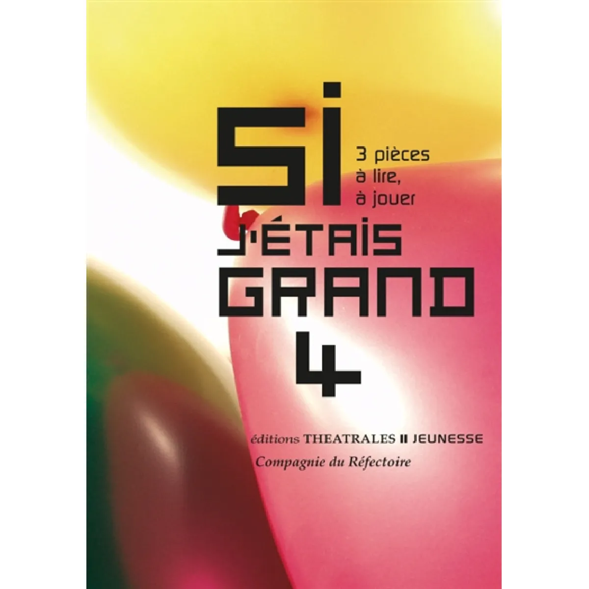 Si j'étais grand : 3 pièces à lire, à jouer. Vol. 4 · Occasion