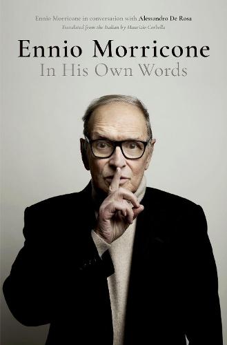 Ennio Morricone: In His Own Words (Hardback)