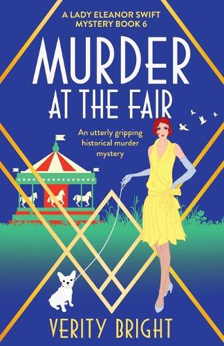Murder at the Fair: An utterly gripping historical murder mystery - A Lady Eleanor Swift Mystery 6 (Paperback)