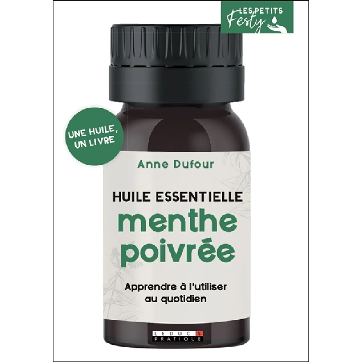 Menthe poivrée : huile essentielle : apprendre à l'utiliser au quotidien · Occasion