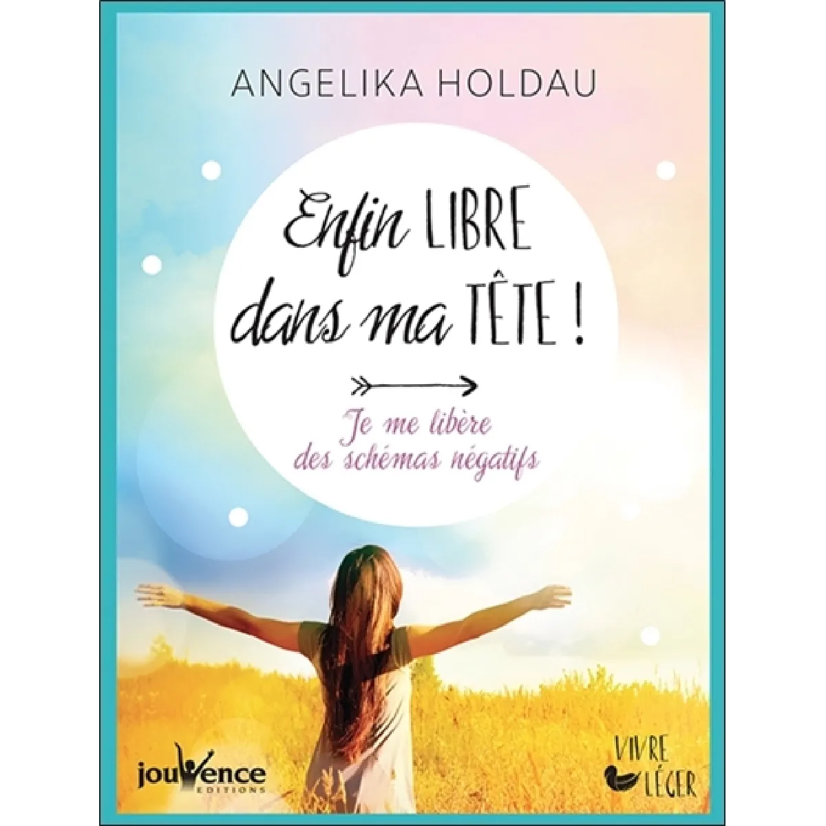 Enfin libre dans ma tête ! : je me libère des schémas négatifs · Occasion