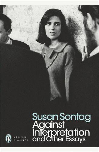 Against Interpretation and Other Essays - Penguin Modern Classics (Paperback)