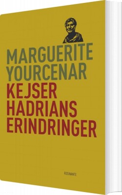 Kejser Hadrians Erindringer - Marguerite Yourcenar - Bog