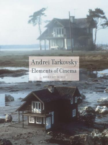 Andrei Tarkovsky: Elements of Cinema (Paperback)