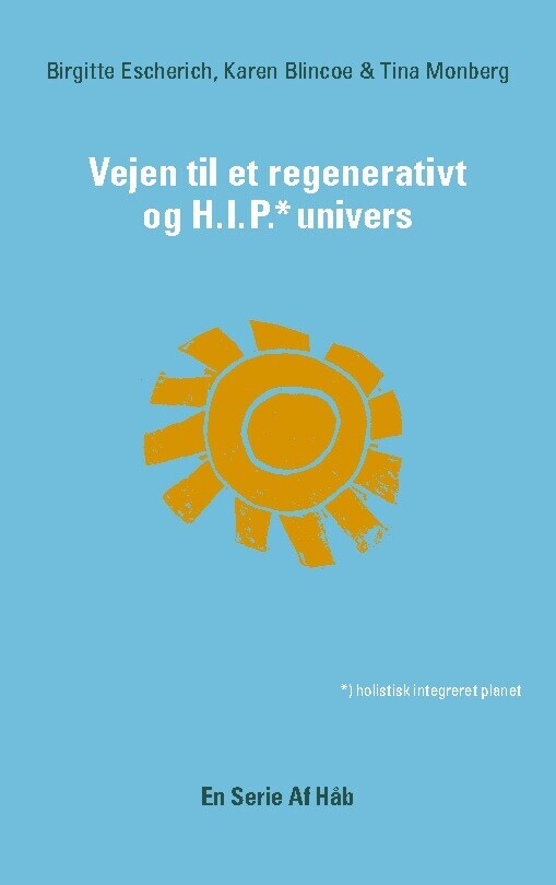 Vejen Til Et Regenerativt Og Hip Univers - Birgitte Escherich - Bog