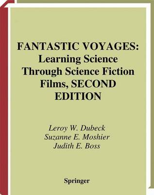Fantastic Voyages: Learning Science Through Science Fiction Films (Paperback)