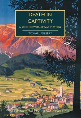 Death in Captivity: A Second World War Mystery - British Library Crime Classics (Paperback)