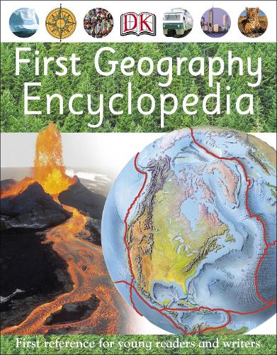 First Geography Encyclopedia: First Reference for Young Writers and Readers - DK First Reference (Paperback)