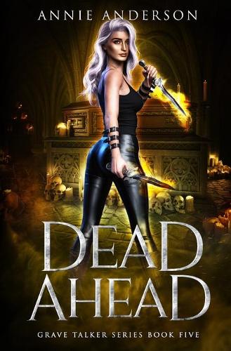 Dead Ahead: Arcane Souls World - Grave Talker 5 (Paperback)