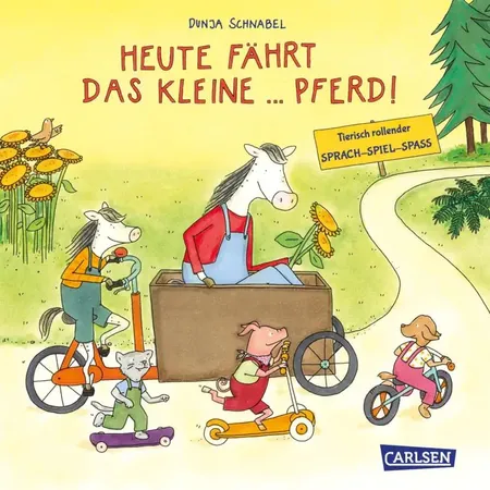Carlsen Verlag Heute fährt das kleine ... Pferd!