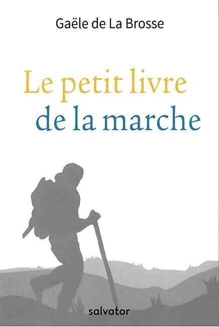 SALVATOR - LE PETIT LIVRE DE LA MARCHE