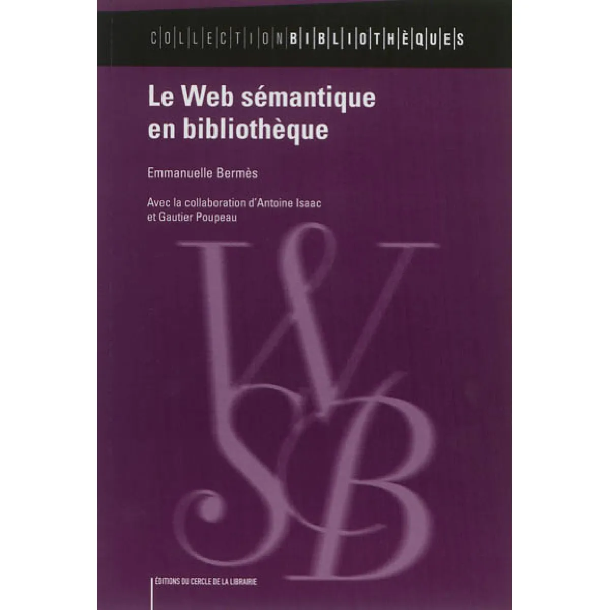Le Web sémantique en bibliothèque · Occasion