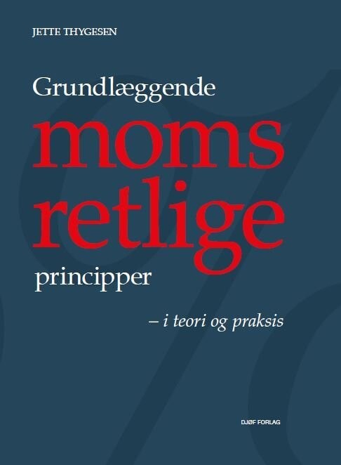 Grundlæggende Momsretlige Principper - Jette Thygesen - Bog