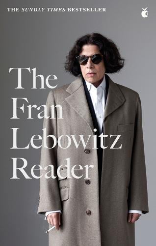The Fran Lebowitz Reader - Virago Modern Classics (Paperback)