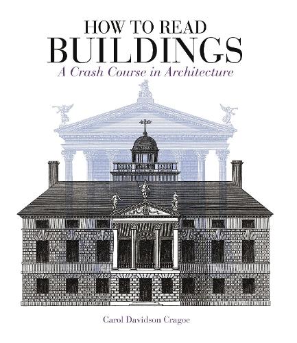 How to Read Buildings: A Crash Course in Architecture - How to Read (Paperback)