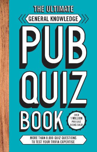 The Ultimate General Knowledge Pub Quiz Book: More than 8,000 Quiz Questions (Paperback)