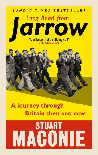 Long Road from Jarrow: A journey through Britain then and now (Paperback)