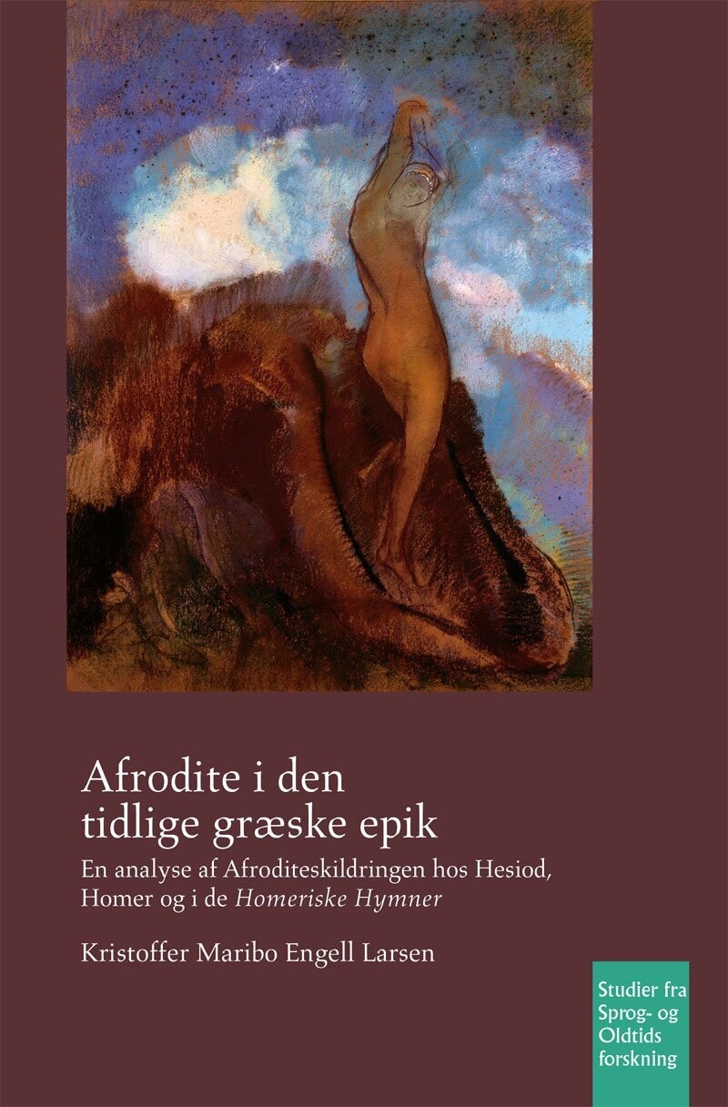 Afrodite I Den Tidlige Græske Epik - Kristoffer Maribo Engell Larsen - Bog