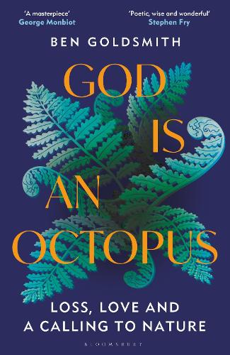 God Is An Octopus: Loss, Love and a Calling to Nature (Hardback)