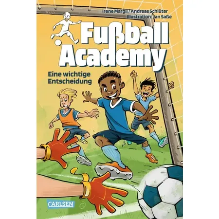 Carlsen Verlag Fußball Academy 1: Eine wichtige Entscheidung
