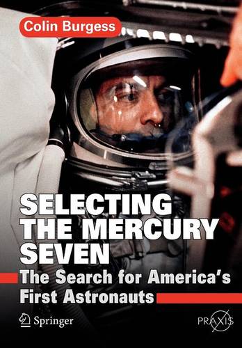 Selecting the Mercury Seven: The Search for America's First Astronauts - Space Exploration (Paperback)