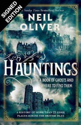 Hauntings: A Book of Ghosts and Where to Find Them: Signed Edition (Hardback)