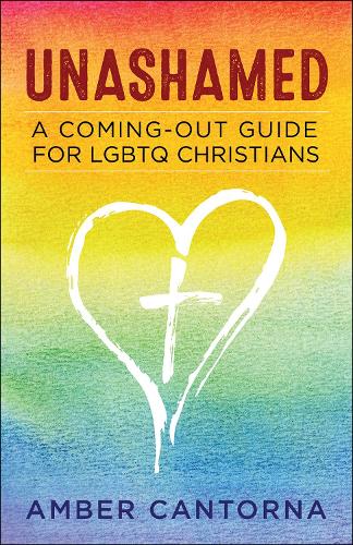 Unashamed: A Coming-Out Guide for LGBTQ Christians (Paperback)