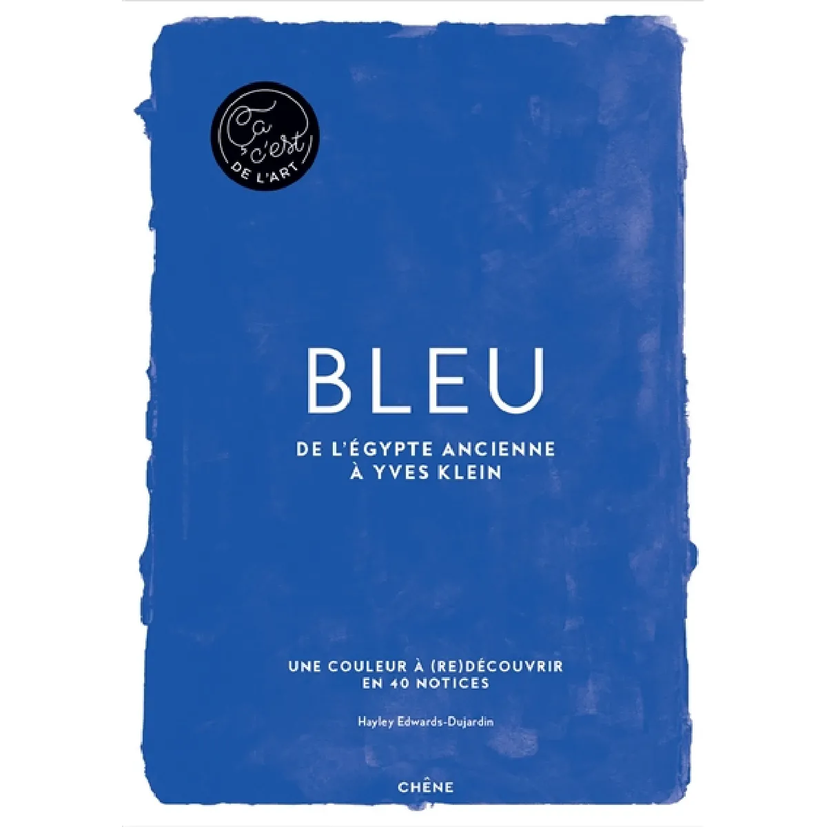 Bleu : de l'Egypte ancienne à Yves Klein : une couleur à (re)découvrir en 40 notices · Occasion