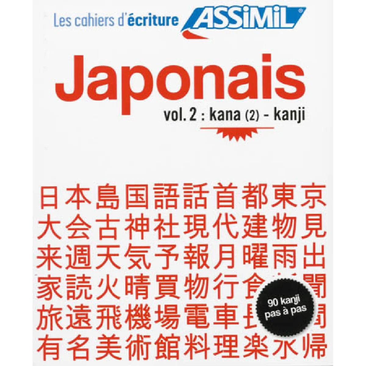 Japonais. Vol. 2. Kana (2)-kanji