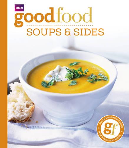 Good Food: Soups & Sides: Triple-tested recipes (Paperback)