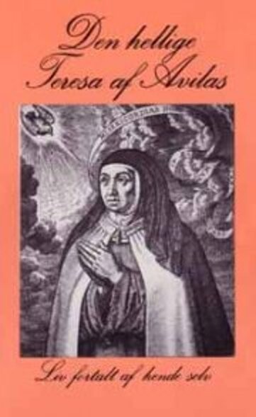 Den Hellige Teresa Af Avila's Liv - Teresa De Jesus - Bog