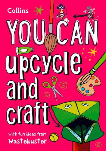YOU CAN upcycle and craft: Be Amazing with This Inspiring Guide (Paperback)