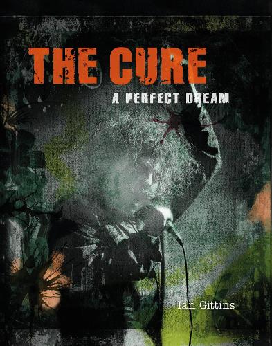 The Cure: A Perfect Dream (Hardback)