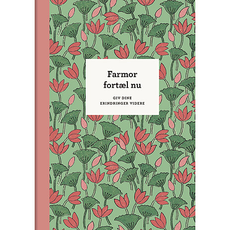 Farmor Fortæl Nu - Giv dine erindringer videre