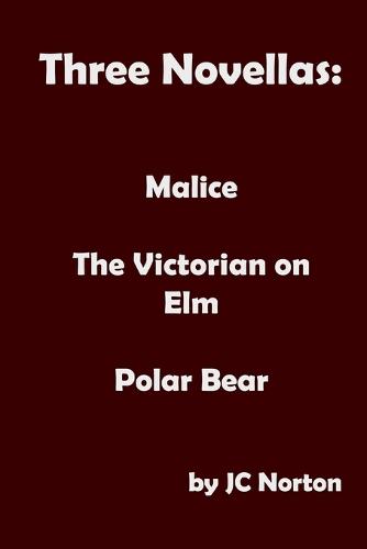 Three Novellas: Malice, The Victorian on Elm, Polar Bear (Paperback)