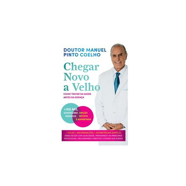Chegar Novo a Velho - Como Tratar da Saúde antes da Doença