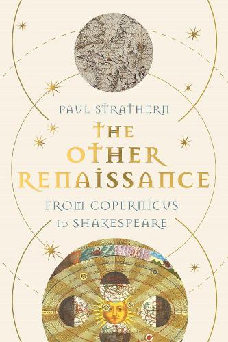 The Other Renaissance: From Copernicus to Shakespeare (Hardback)