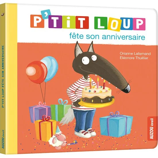 P'tit Loup fête son anniversaire   Orange        de               AUZOU