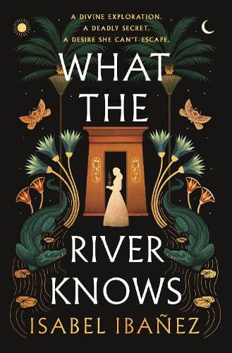 What the River Knows - Secrets of the Nile Duology (Hardback)