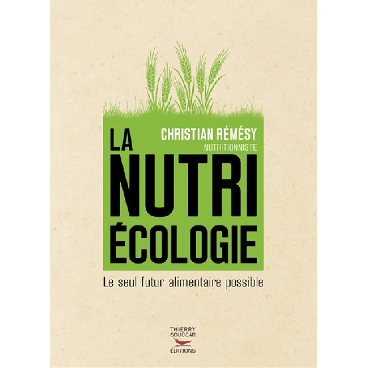 La nutriécologie : le seul futur alimentaire possible · Occasion