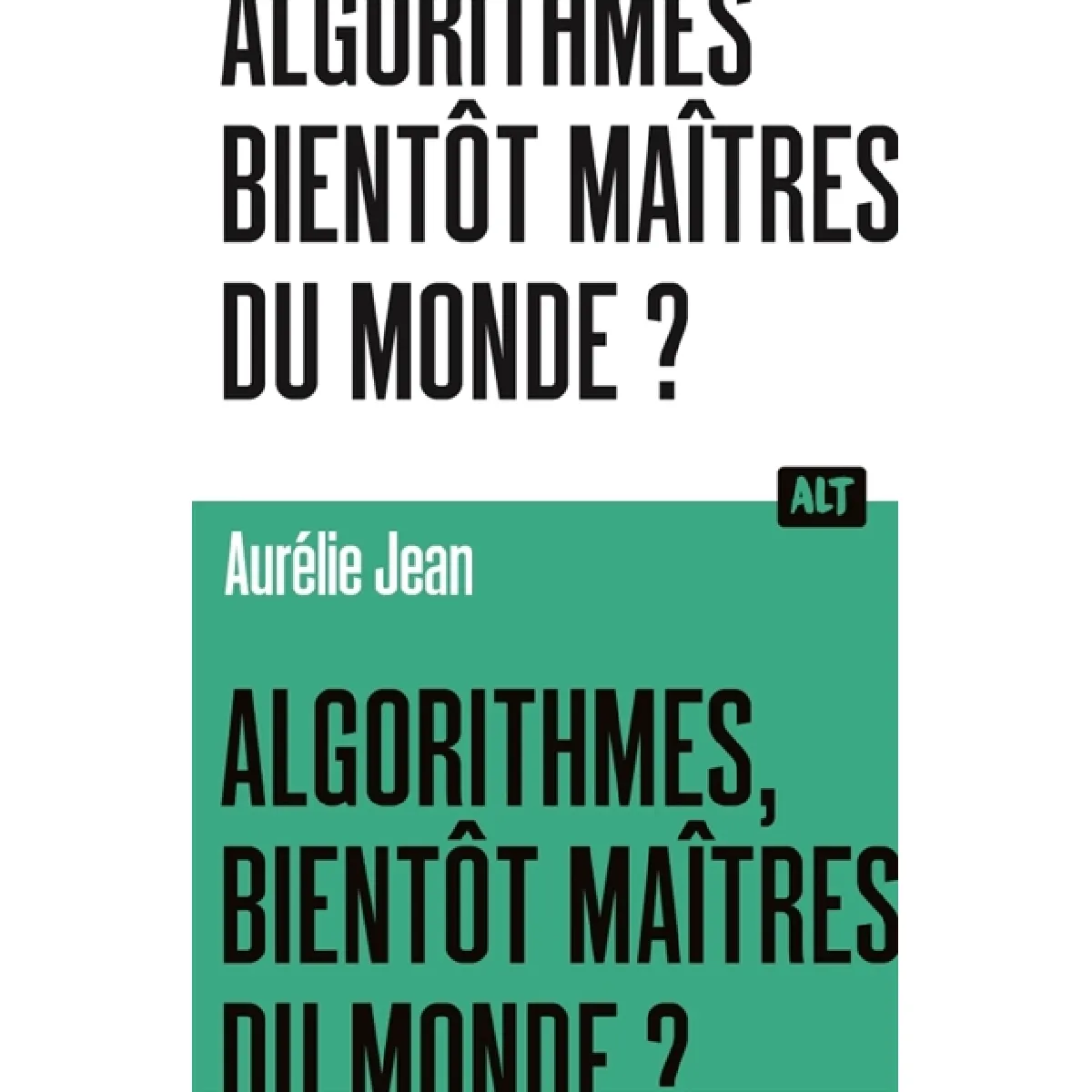 Algorithmes, bientôt maîtres du monde ?