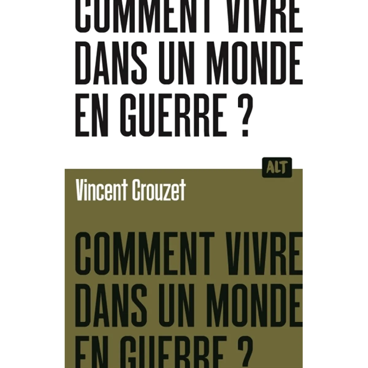 Comment vivre dans un monde en guerre ?