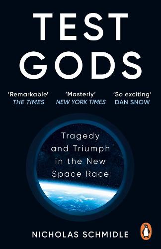 Test Gods: Tragedy and Triumph in the New Space Race (Paperback)