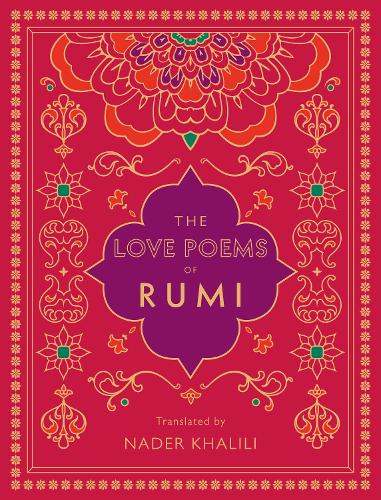 The Love Poems of Rumi Volume 2: Translated by Nader Khalili - Timeless Rumi (Hardback)