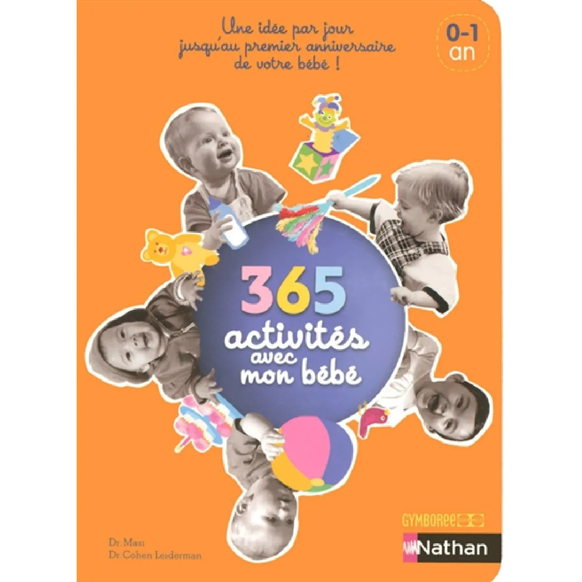 365 activités avec mon bébé (0-1 an) : une idée par jour jusqu'au premier anniversaire de votre bébé ! · Occasion